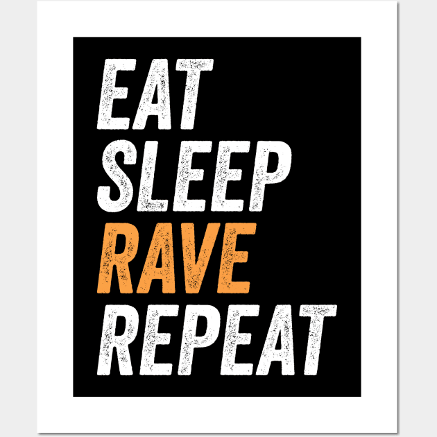 Eat Sleep Rave Repeat Summer Music Party Gift For Rave Lovers Wall Art by BadDesignCo